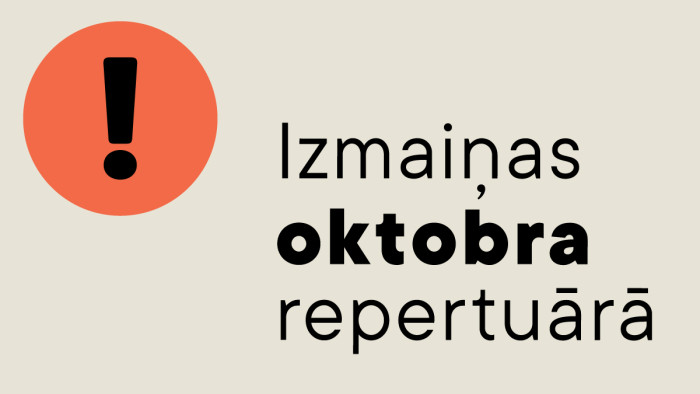 Izmaiņas OKTOBRA repertuārā!